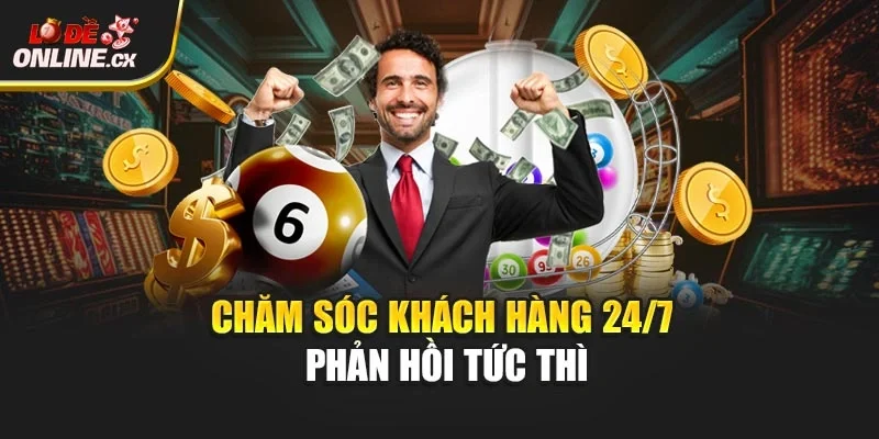 Chăm sóc khách hàng 24/7 phản hồi tức thì