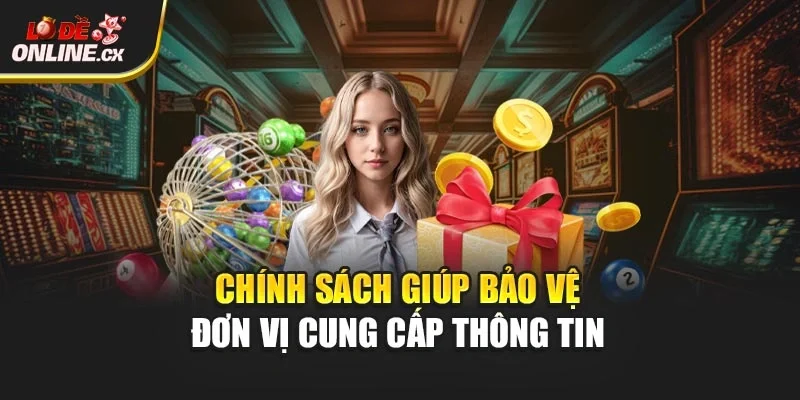 Chính sách giúp bảo vệ đơn vị cung cấp thông tin 