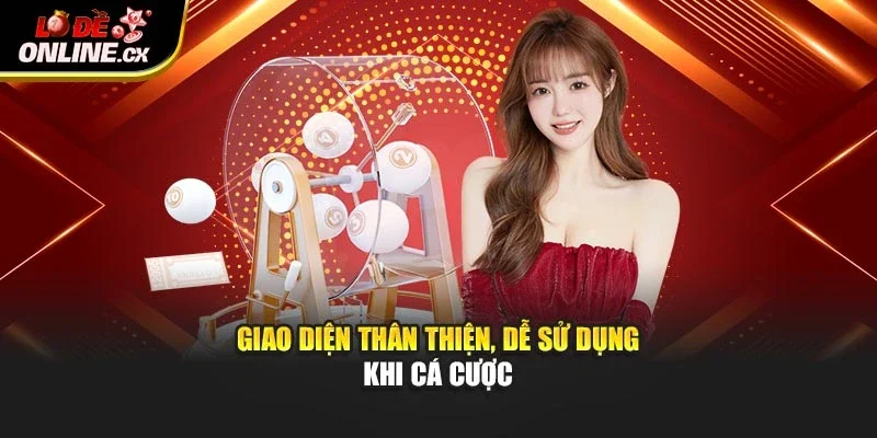 Giao diện thân thiện, dễ sử dụng khi cá cược