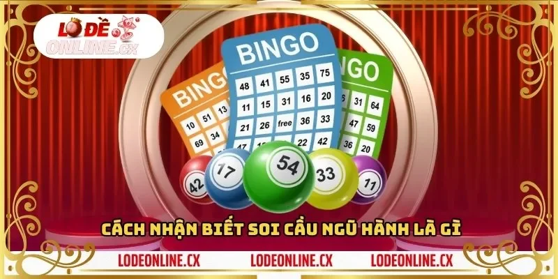 Cách nhận biết soi cầu ngũ hành là gì