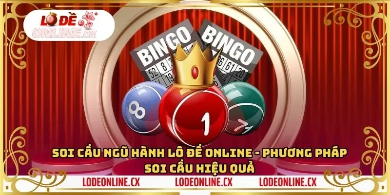 Cùng Lô đề online tìm hiểu về soi cầu ngũ hành