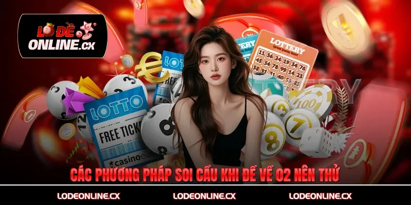 Các phương pháp soi cầu khi đề về 02 nên thử