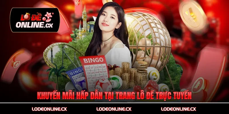 Khuyến mãi hấp dẫn tại Trang lô đề trực tuyến