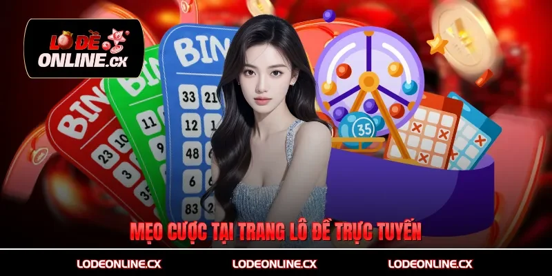 Mẹo cược tại Trang lô đề trực tuyến