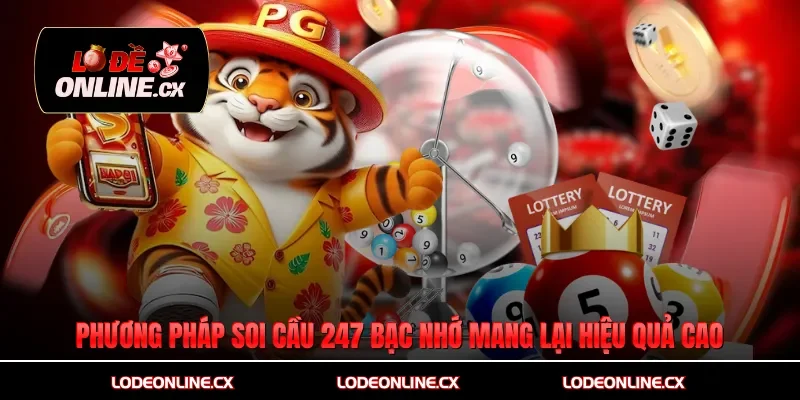 Phương pháp soi cầu 247 bạc nhớ mang lại hiệu quả cao