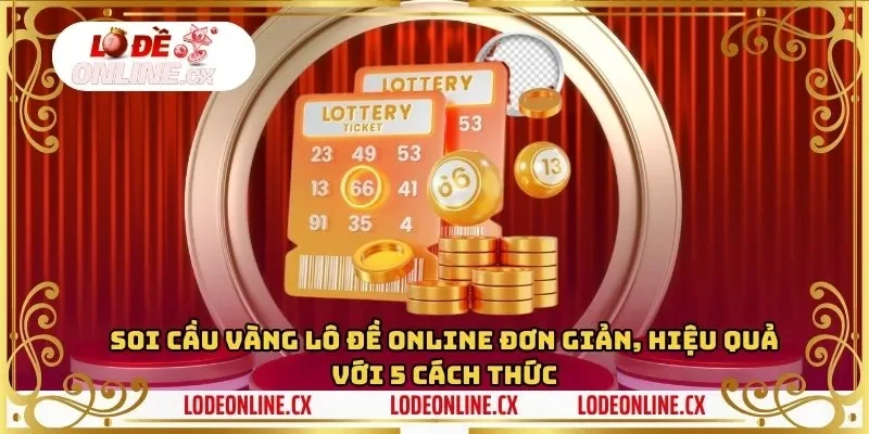 Soi cầu vàng tại Lô đề online